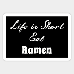 Funny Ramen Saying Design, Great for Ramen Lovers Magnet